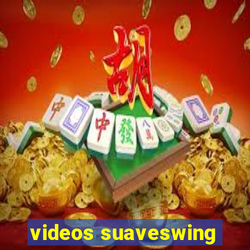 videos suaveswing